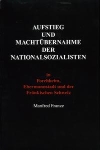 Aufstieg und Machtübernahme der Nationalsozialisten in Forchheim, Ebermannstadt und der Fränkischen Schweiz