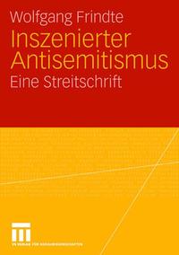 Inszenierter Antisemitismus : eine Streitschrift