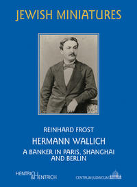 Hermann Wallich : a banker in Paris, Shanghai and Berlin