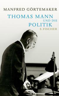 Thomas Mann und die Politik