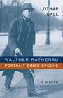 Walter Rathenau : Portrait einer Epoche