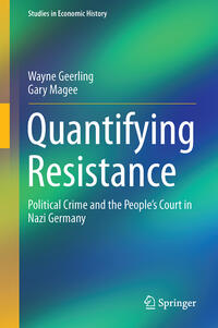 Quantifying resistance : political crime and the people’s court in Nazi Germany
