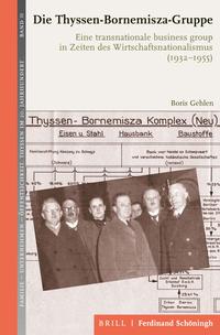 Die Thyssen-Bornemisza-Gruppe : eine transnationale business group in Zeiten des Wirtschaftsnationalismus (1932-1955)
