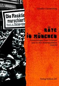Räte in München : Anmerkungen zum Umsturz und zu den Räterepubliken 1918/19