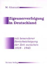 Zigeunerverfolgung in Deutschland : mit besonderer Berücksichtigung der Zeit zwischen 1918 - 1945