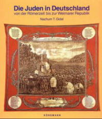 Die Juden in Deutschland von der Römerzeit bis zur Weimarer Republik : Mit einem Geleitw. von Marion Gräfin Dönhoff