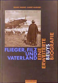 Flieger, Filz und Vaterland : eine erweiterte Beuys-Biografie