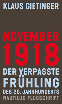 November 1918 : der verpasste Frühling des 20. Jahrhunderts