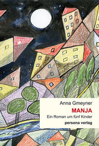 Manja : ein Roman um fünf Kinder
