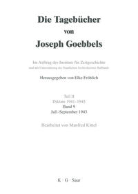 Die Tagebücher von Joseph Goebbels. 2, Diktate 1941 - 1945 ; 9. Juli - September 1943