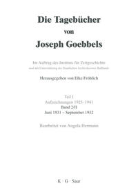 Die Tagebücher von Joseph Goebbels. Teil 1, Aufzeichnungen 1923 - 1941 ; Bd. 2,2. Juni 1931 - September 1932
