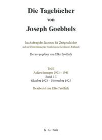 Die Tagebücher von Joseph Goebbels. Teil 1. Aufzeichnungen 1923 - 1941. Bd. 1,1. Oktober 1923 - November 1925 / bearb. von Elke Fröhlich