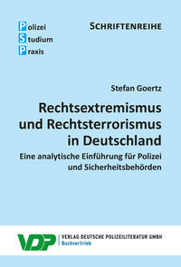 Rechtsextremismus und Rechtsterrorismus in Deutschland : eine analytische Einführung für Polizei und Sicherheitsbehörden