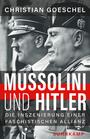 Mussolini und Hitler : die Inszenierung einer faschistischen Allianz