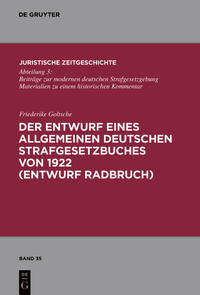 Der Entwurf eines Allgemeinen Deutschen Strafgesetzbuches von 1922 (Entwurf Radbruch)