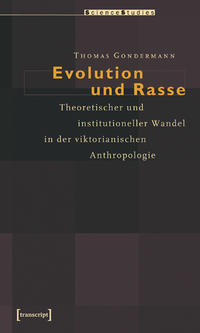 Evolution und Rasse : theoretischer und institutioneller Wandel in der viktorianischen Anthropologie