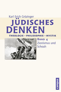 Jüdisches Denken : Theologie - Philosophie - Mystik. Band 4. Zionismus und Schoah