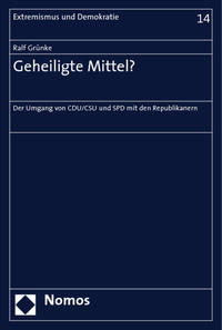 Geheiligte Mittel? : der Umgang von CDU/CSU und SPD mit den Republikanern