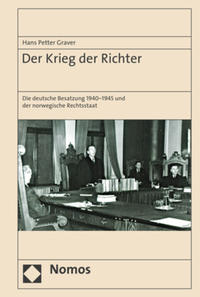 Der Krieg der Richter : die deutsche Besatzung 1940-1945 und der norwegische Rechtsstaat