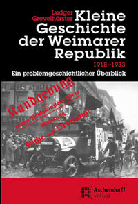 Kleine Geschichte der Weimarer Republik 1918-1933 : eine problemgeschichtlicher Überblick