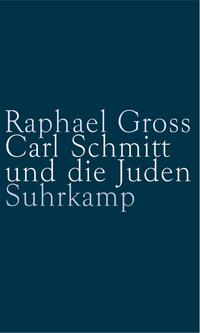 Carl Schmitt und die Juden : eine deutsche Rechtslehre