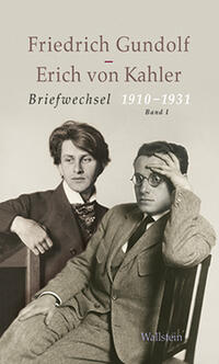 Briefwechsel 1910 - 1931 : mit Auszügen aus dem Briefwechsel Friedrich Gundolf - Fine von Kahler. 1. 1910 - 1922