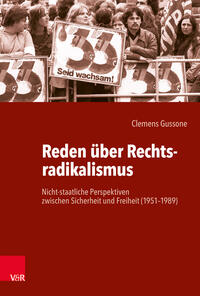Reden über Rechtsradikalismus : nicht-staatliche Perspektiven zwischen Sicherheit und Freiheit (1951-1989)
