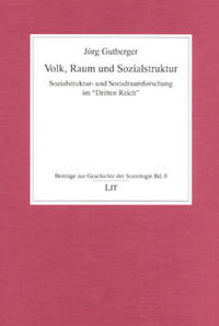 Volk, Raum und Sozialstruktur : Sozialstruktur- und Sozialraumforschung im "Dritten Reich"