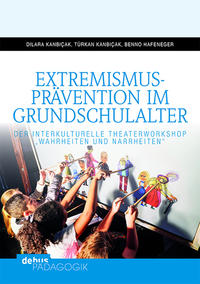Extremismusprävention im Grundschulalter : "Wahrheiten und Narrheiten"