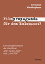 Filmpropaganda für den Holocaust? : eine Studie anhand der Hetzfilme "Der ewige Jude" und "Jud Süß"
