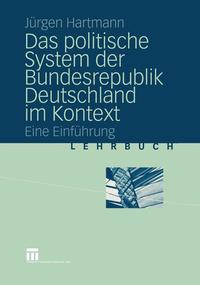 Das politische System der Bundesrepublik Deutschland im Kontext : eine Einführung ; [Lehrbuch]