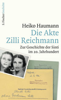 Die Akte Zilli Reichmann : zur Geschichte der Sinti im 20. Jahrhundert