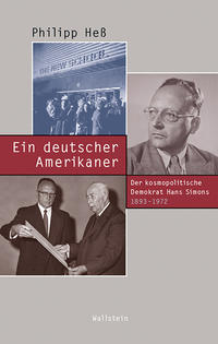 Ein deutscher Amerikaner : der kosmopolitische Demokrat Hans Simons 1893-1972
