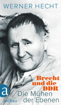 Die Mühen der Ebenen : Brecht und die DDR