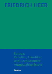 Europa: Rebellen, Häretiker und Revolutionäre : ausgewählte Essays