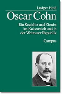 Oskar Cohn : Ein Sozialist u. Zionist im Kaiserreich u. in d. Weimarer Republik