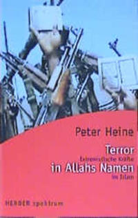 Terror in Allahs Namen : extremistische Kräfte im Islam