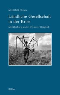 Ländliche Gesellschaft in der Krise : Mecklenburg in der Weimarer Republik