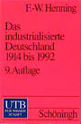 Das industrialisierte Deutschland 1914 bis 1992 : mit ... 14 Tabellen