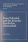 Franz Schnabel und die deutsche Geschichtswissenschaft : Geschichtsschreibung zwischen Historismus und Kulturkritik ; (1910 - 1945)