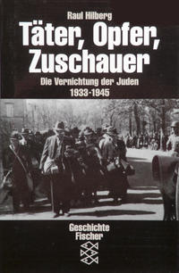 Täter, Opfer, Zuschauer : die Vernichtung der Juden 1933 - 1945