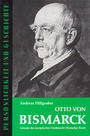 Otto von Bismarck : Gründer der europäischen Großmacht Deutsches Reich