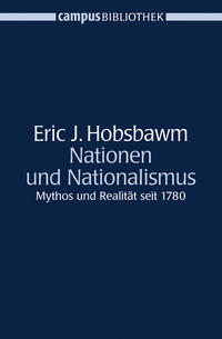Nationen und Nationalismus : Mythos und Realität seit 1780