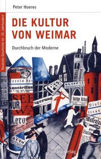 Die Kultur von Weimar : Durchbruch der Moderne