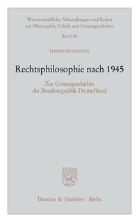 Rechtsphilosophie nach 1945 : zur Geistesgeschichte der Bundesrepublik Deutschland