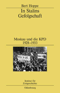 In Stalins Gefolgschaft : Moskau und die KPD 1928 - 1933
