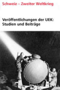 Schweizer Rüstungsindustrie und Kriegsmaterialhandel zur Zeit des Nationalsozialismus : Unternehmensstrategien - Marktentwicklung - politische Überwachung. Teil 2