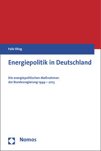 Energiepolitik in Deutschland : die energiepolitischen Maßnahmen der Bundesregierung 1949 - 2013