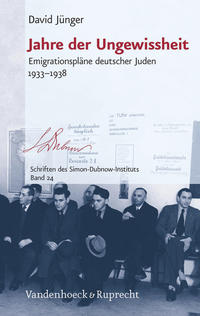 Jahre der Ungewissheit : Emigrationspläne deutscher Juden 1933 - 1938