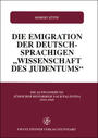 ˜Dieœ Emigration der deutschsprachigen "Wissenschaft des Judentums" : die Auswanderung jüdischer Historiker nach Palästina 1933 - 1945